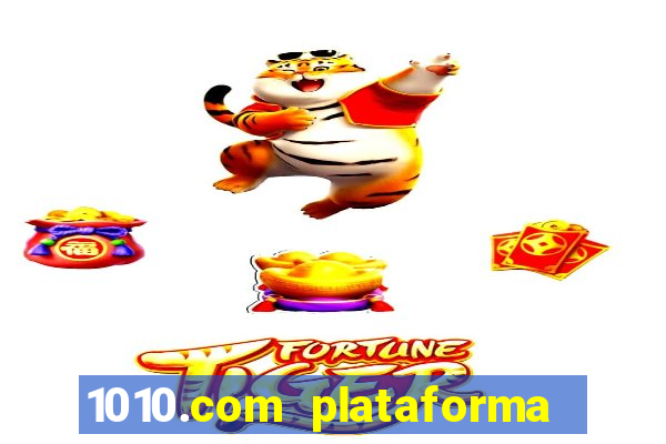 1010.com plataforma de jogos