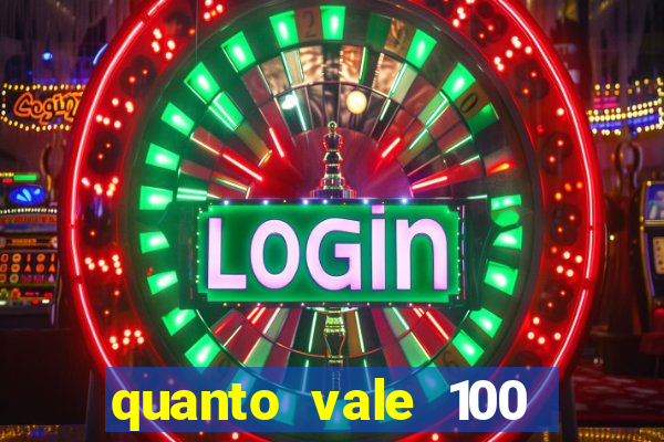 quanto vale 100 pesos em real