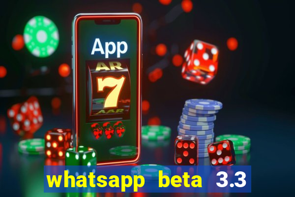 whatsapp beta 3.3 10 instalar