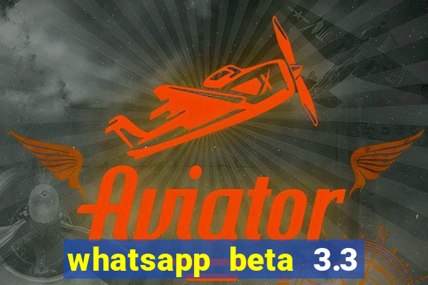 whatsapp beta 3.3 10 instalar