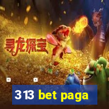 313 bet paga