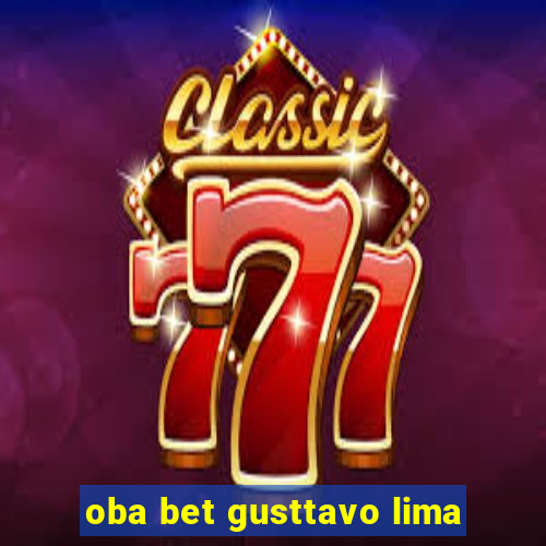 oba bet gusttavo lima