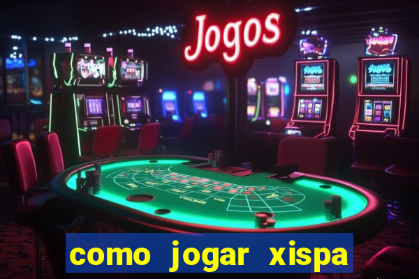 como jogar xispa no jogo do bicho