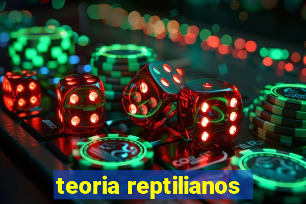 teoria reptilianos