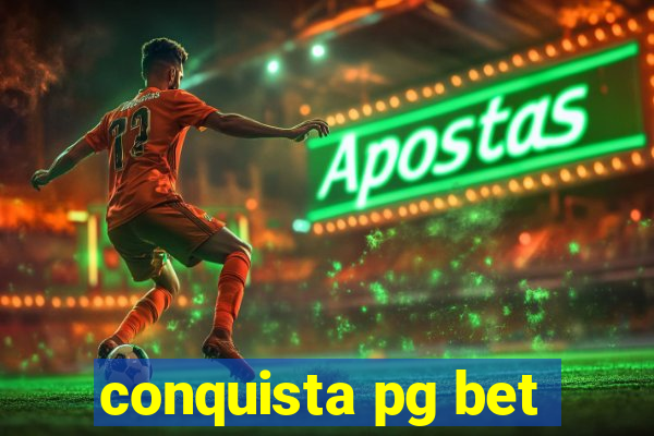 conquista pg bet