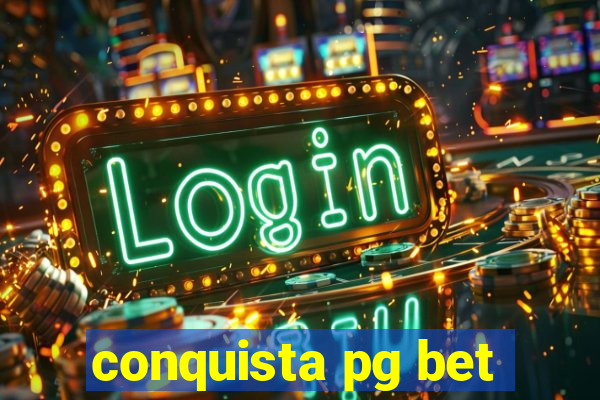 conquista pg bet