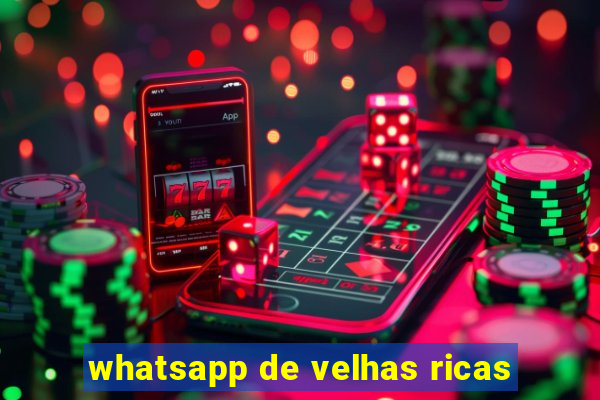 whatsapp de velhas ricas