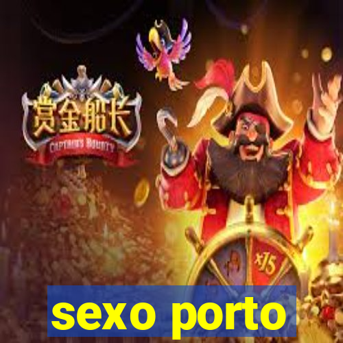 sexo porto