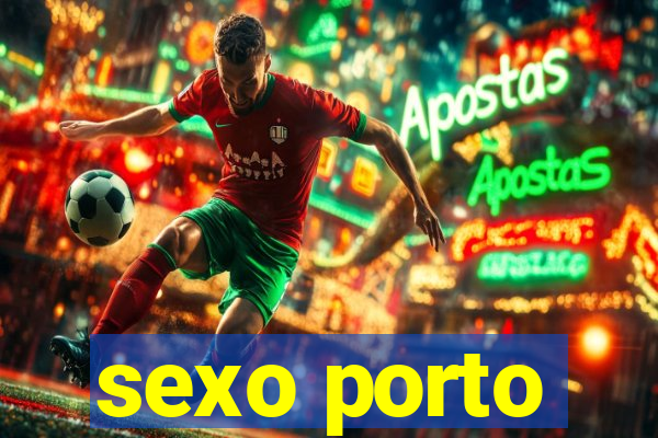 sexo porto