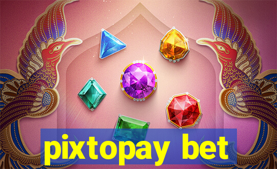 pixtopay bet