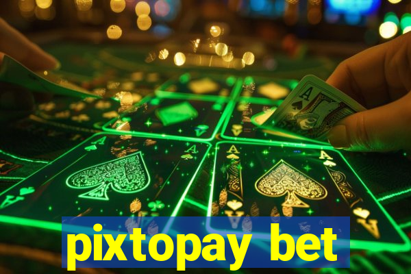 pixtopay bet