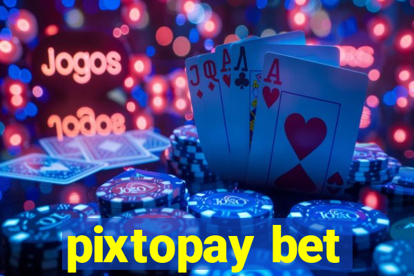 pixtopay bet