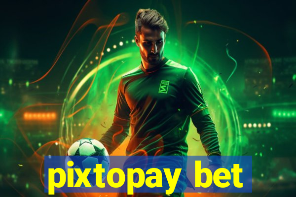 pixtopay bet