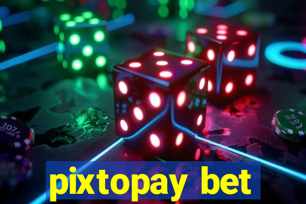 pixtopay bet