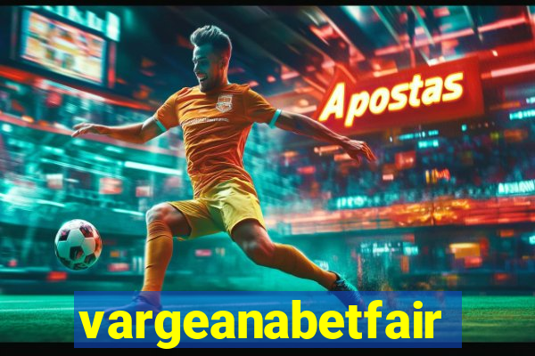 vargeanabetfair