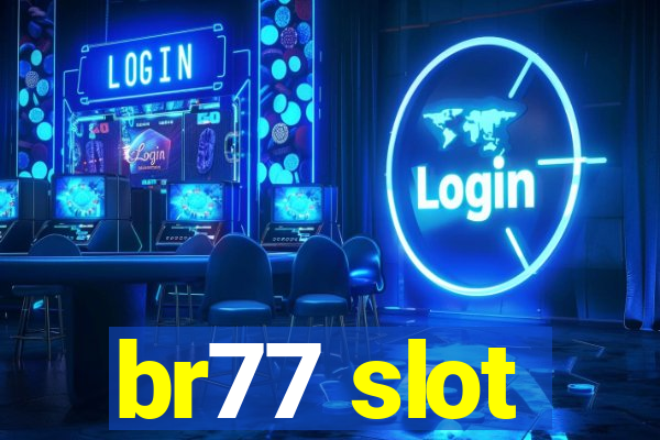 br77 slot