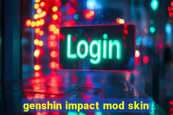 genshin impact mod skin