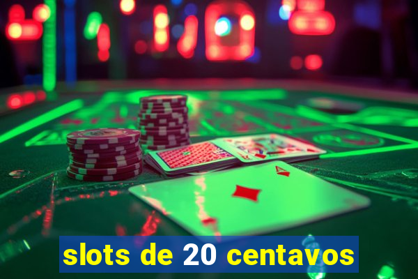 slots de 20 centavos