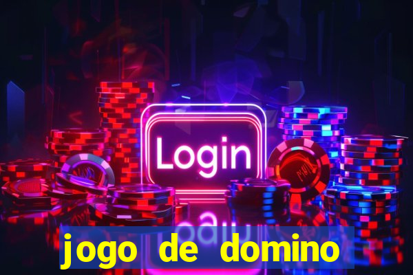 jogo de domino valendo dinheiro real