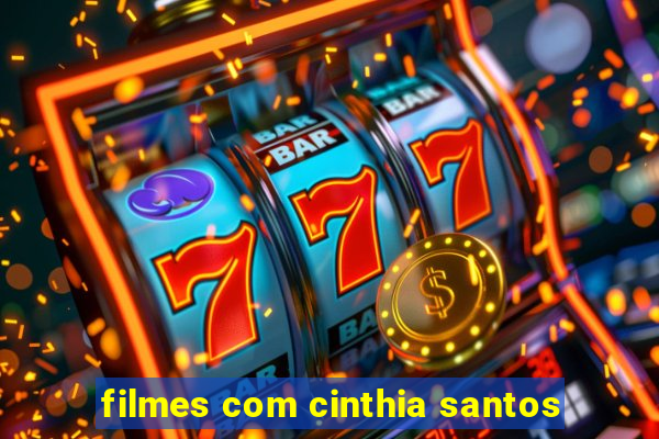 filmes com cinthia santos