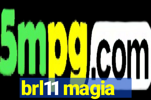 brl11 magia