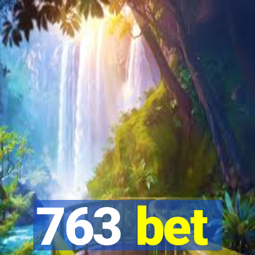 763 bet