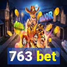 763 bet