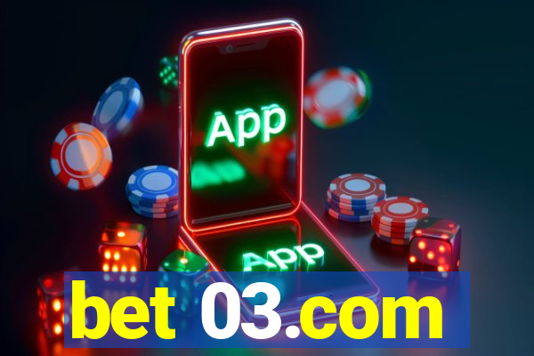 bet 03.com