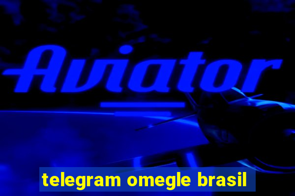 telegram omegle brasil