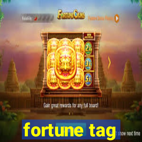 fortune tag