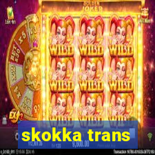 skokka trans