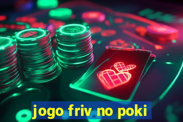 jogo friv no poki