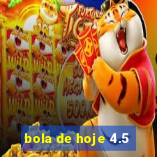 bola de hoje 4.5