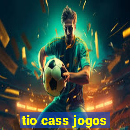 tio cass jogos