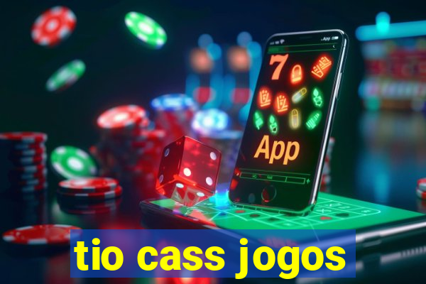 tio cass jogos