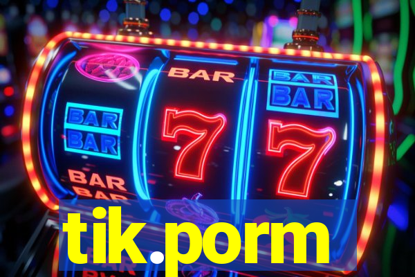 tik.porm