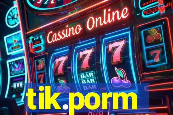 tik.porm