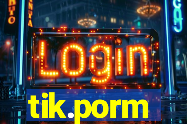 tik.porm