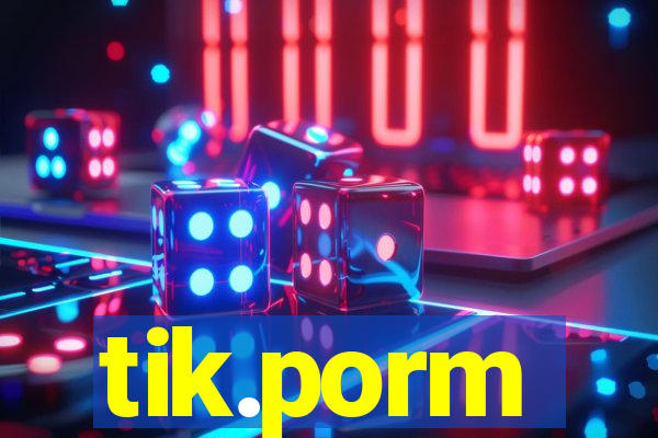 tik.porm