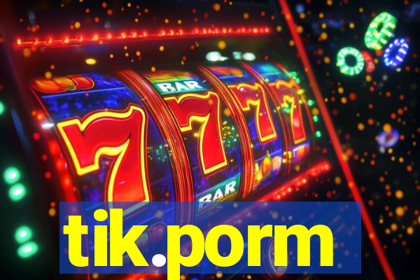 tik.porm