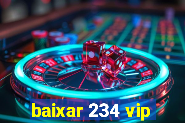 baixar 234 vip