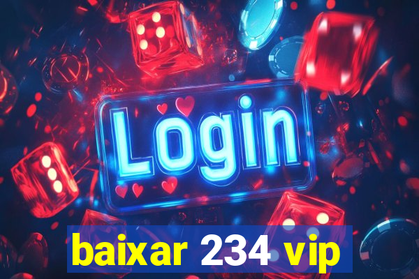 baixar 234 vip