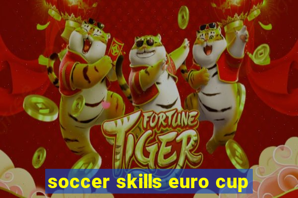 soccer skills euro cup