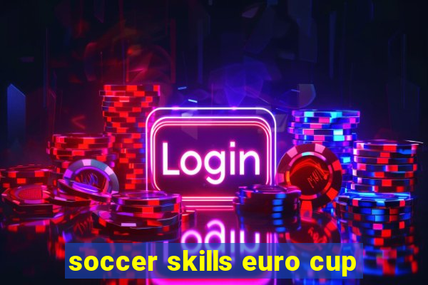 soccer skills euro cup