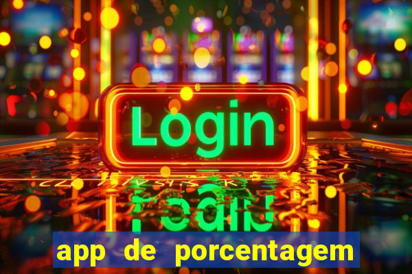 app de porcentagem de jogos slots