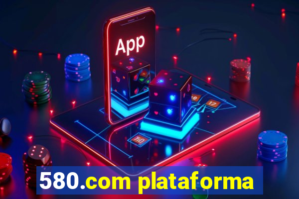 580.com plataforma