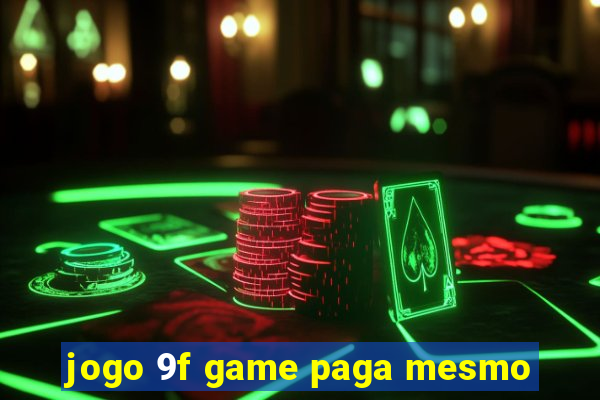 jogo 9f game paga mesmo