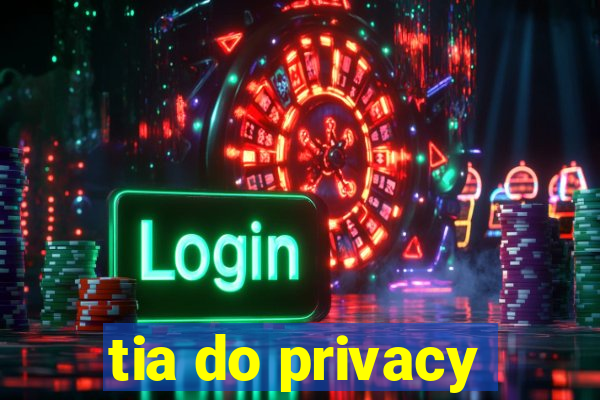 tia do privacy