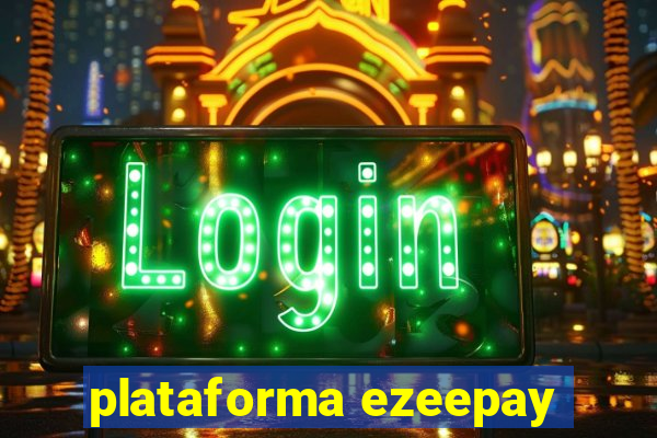 plataforma ezeepay