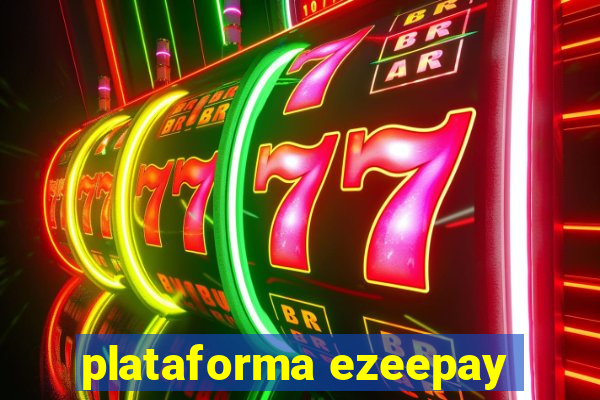 plataforma ezeepay